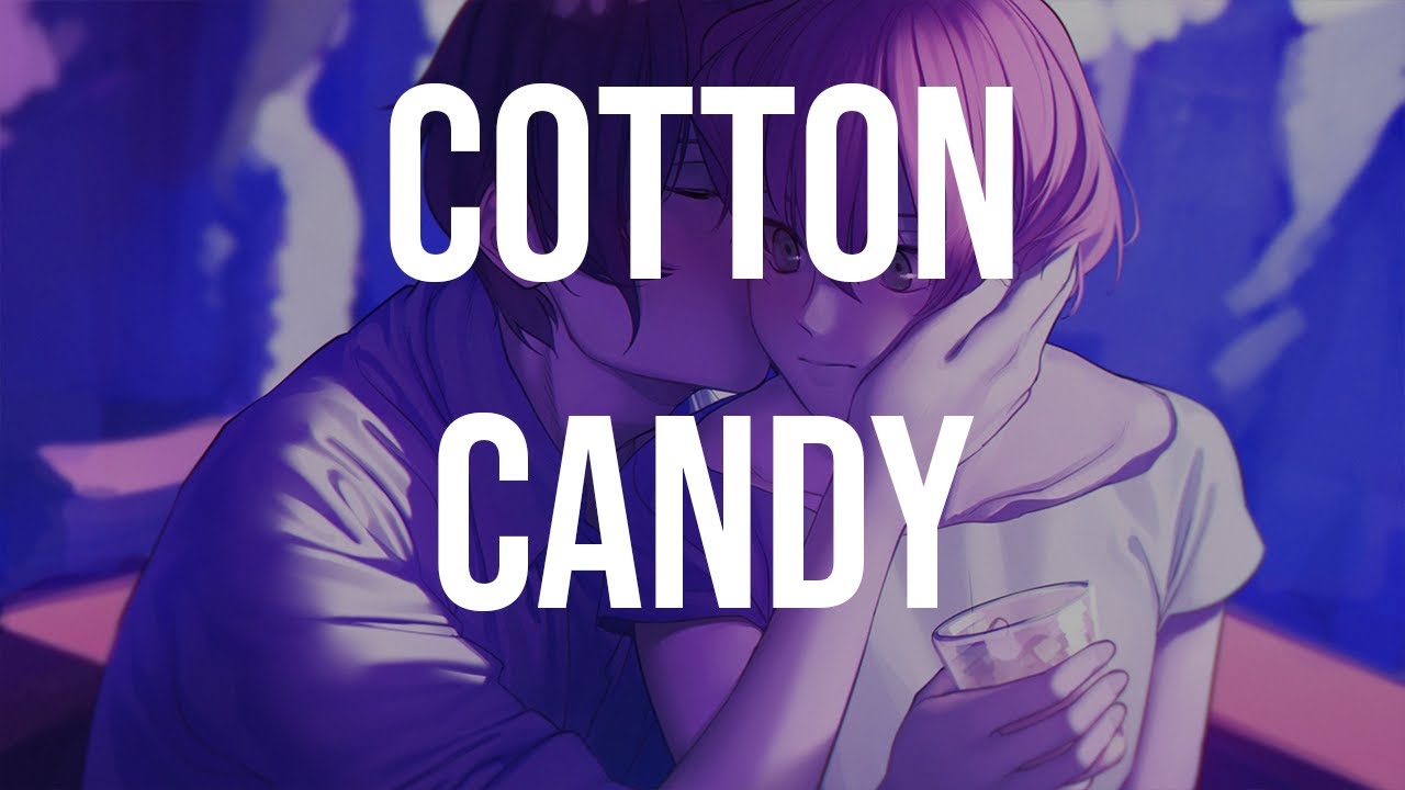 「Nightcore」- cotton candy (YUNGBLUD)