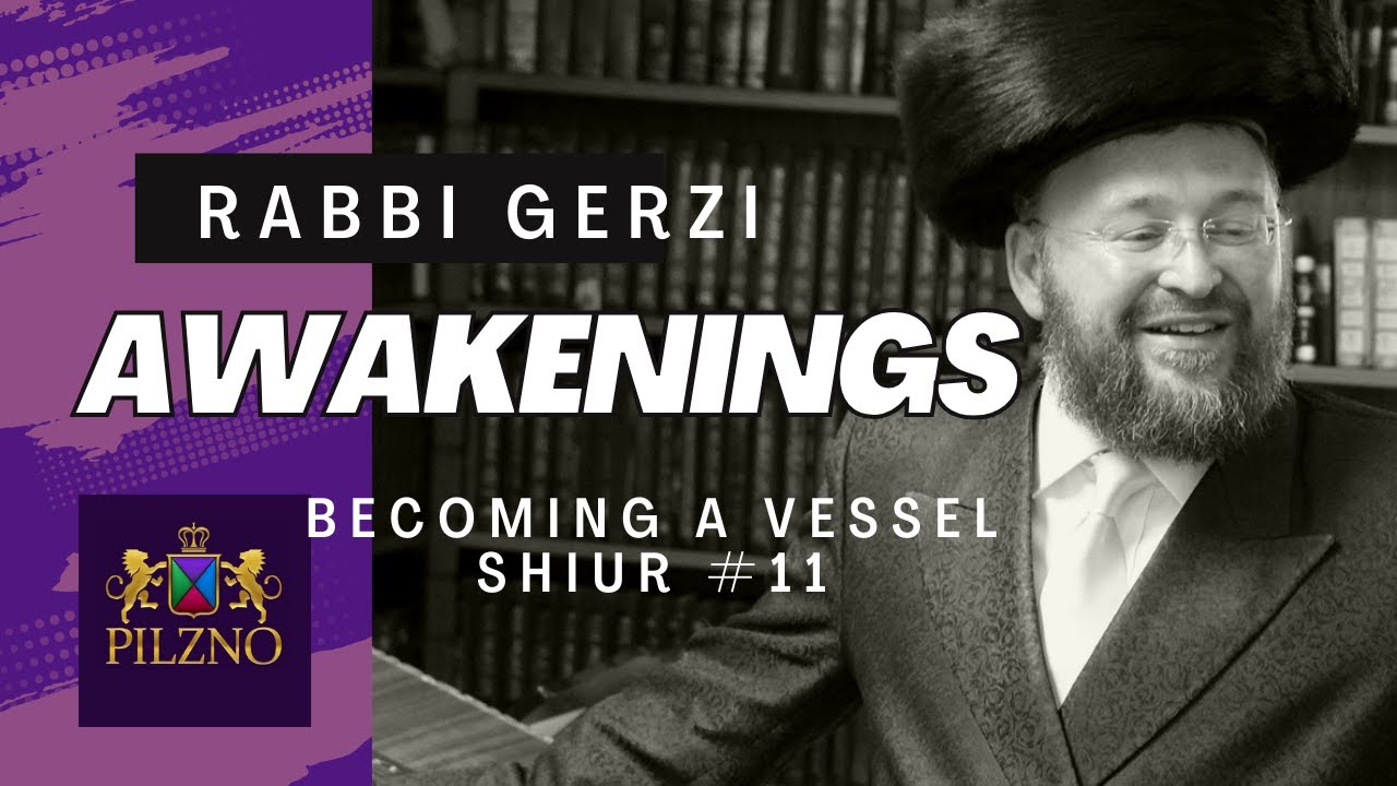 Awakening - Rabbi Gerzi - Shiur 11