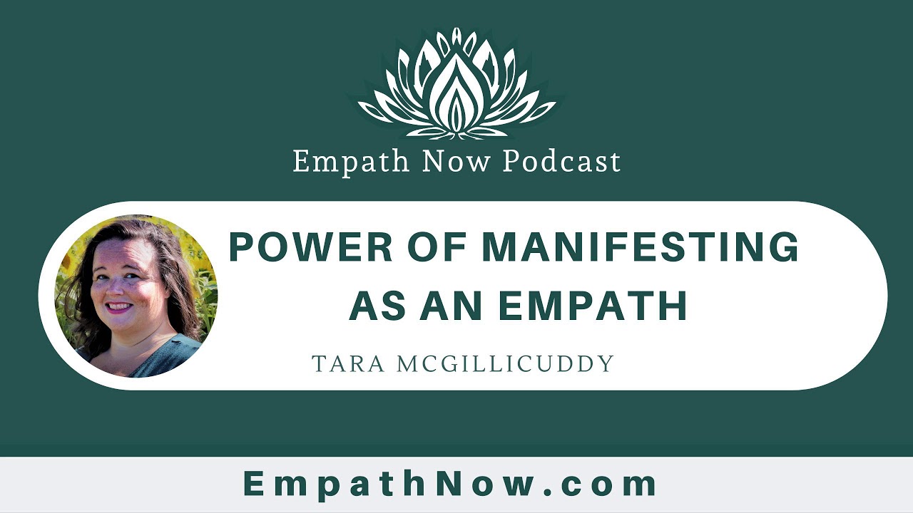 Empaths and the Power of Manifesting | Empath Now Podcast