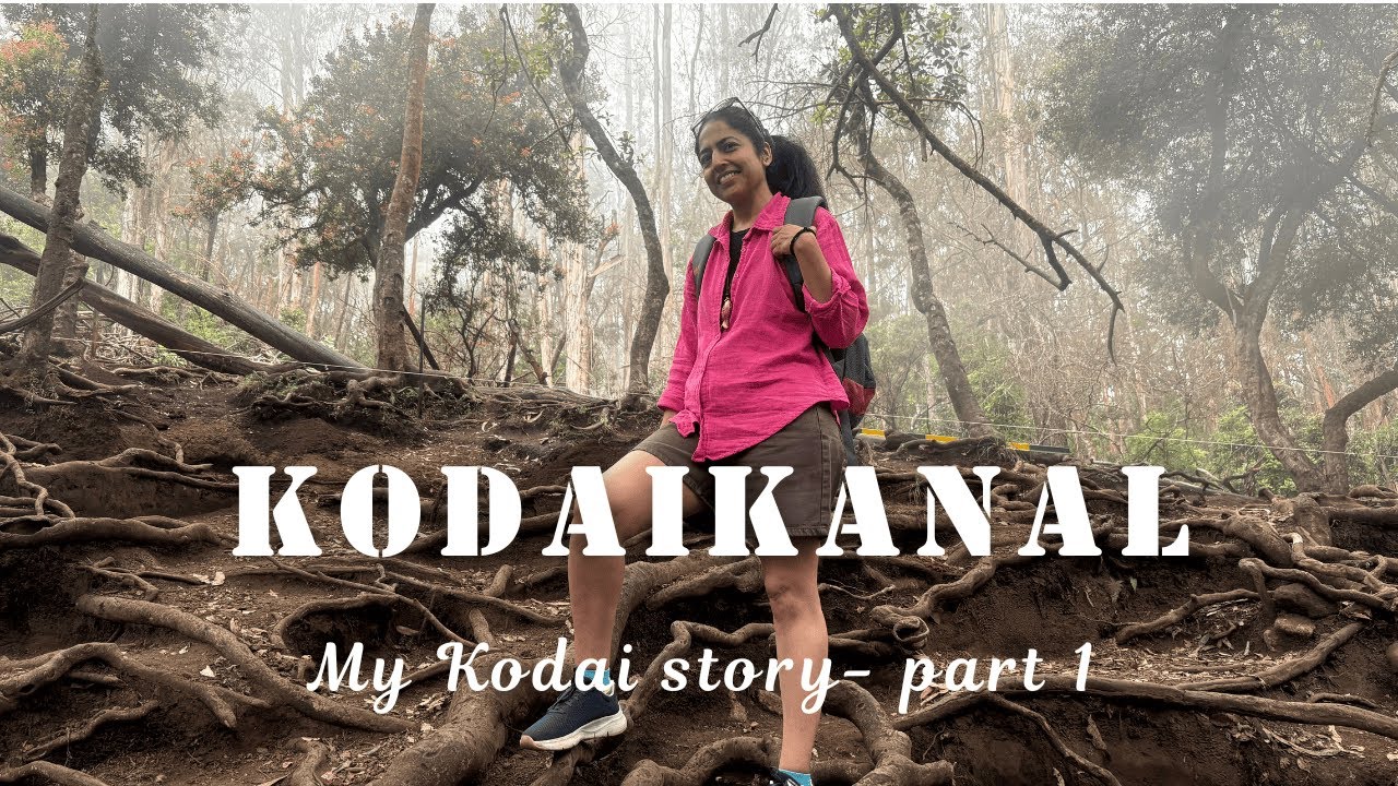 My Kodai Story- Part 1