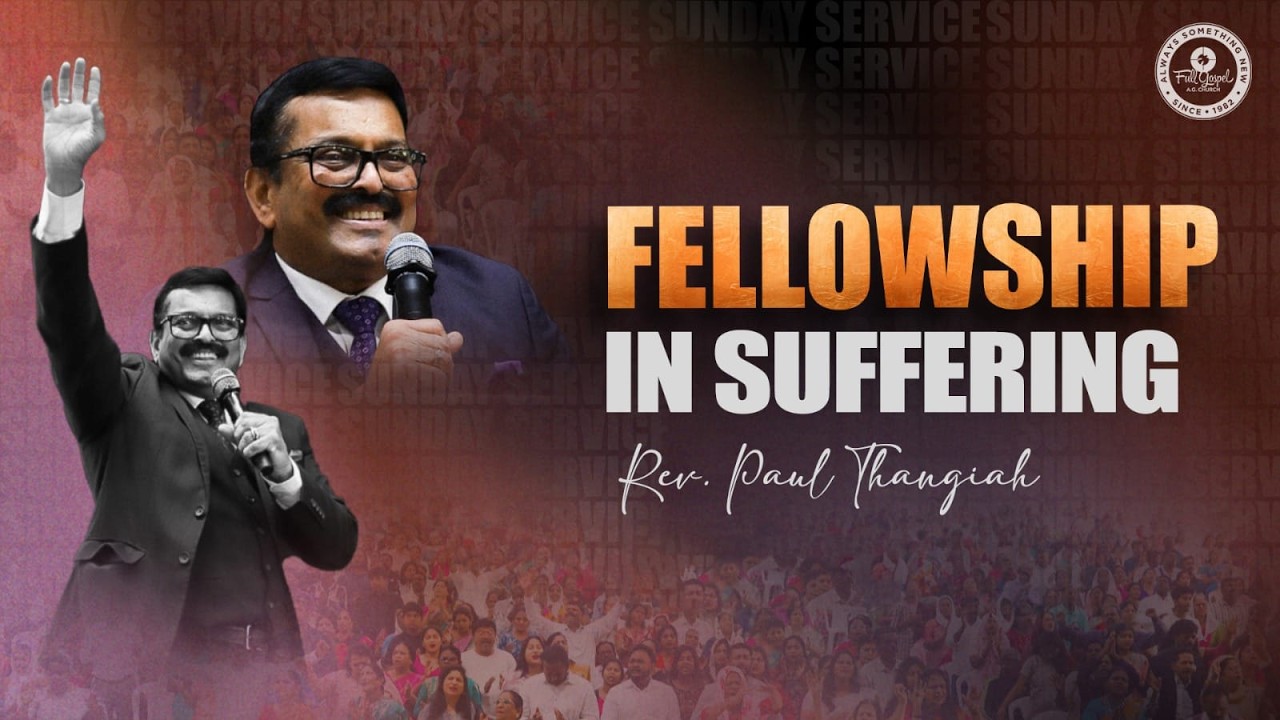 Fellowship In Suffering | English Sermon | Rev. Paul Thangiah | FGAG CHURCH | Kannuru