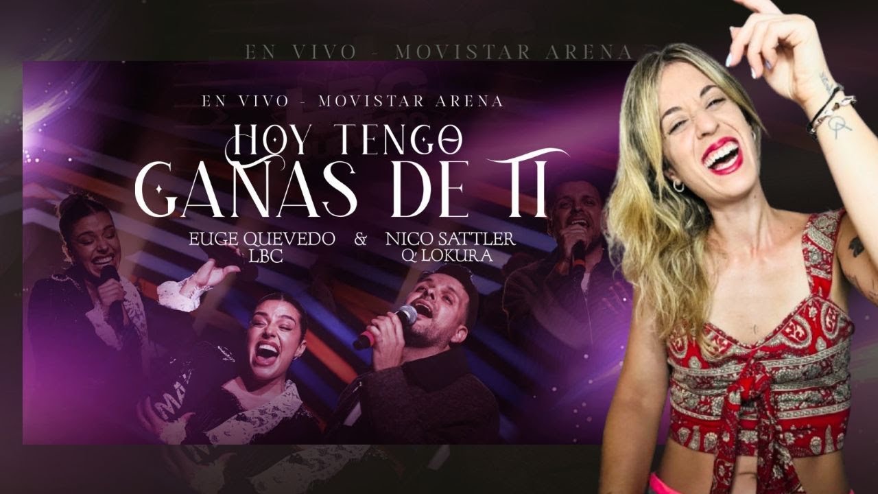 REACCIÓN A HOY TENGO GANAS DE TI DE EUGENIA QUEVEDO Y Q'LOKURA - MOVISTAR ARENA
