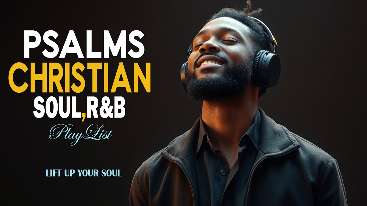 Soulful Christian R&B Psalms Gospel Worship & Praise Music for Healing, Prayer & Reflection