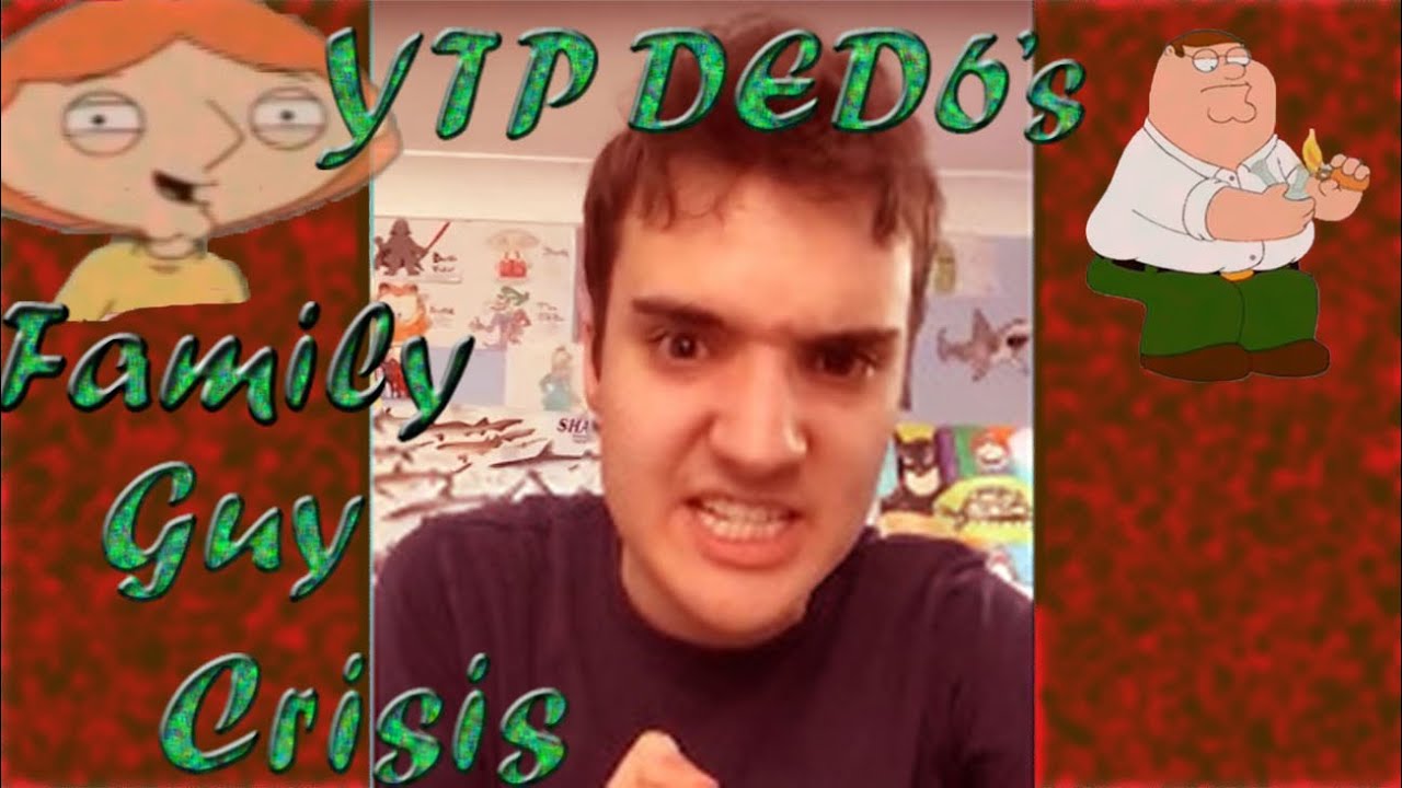 [Bad YTP] Super DED6 Galaxy's Family Guy Crisis