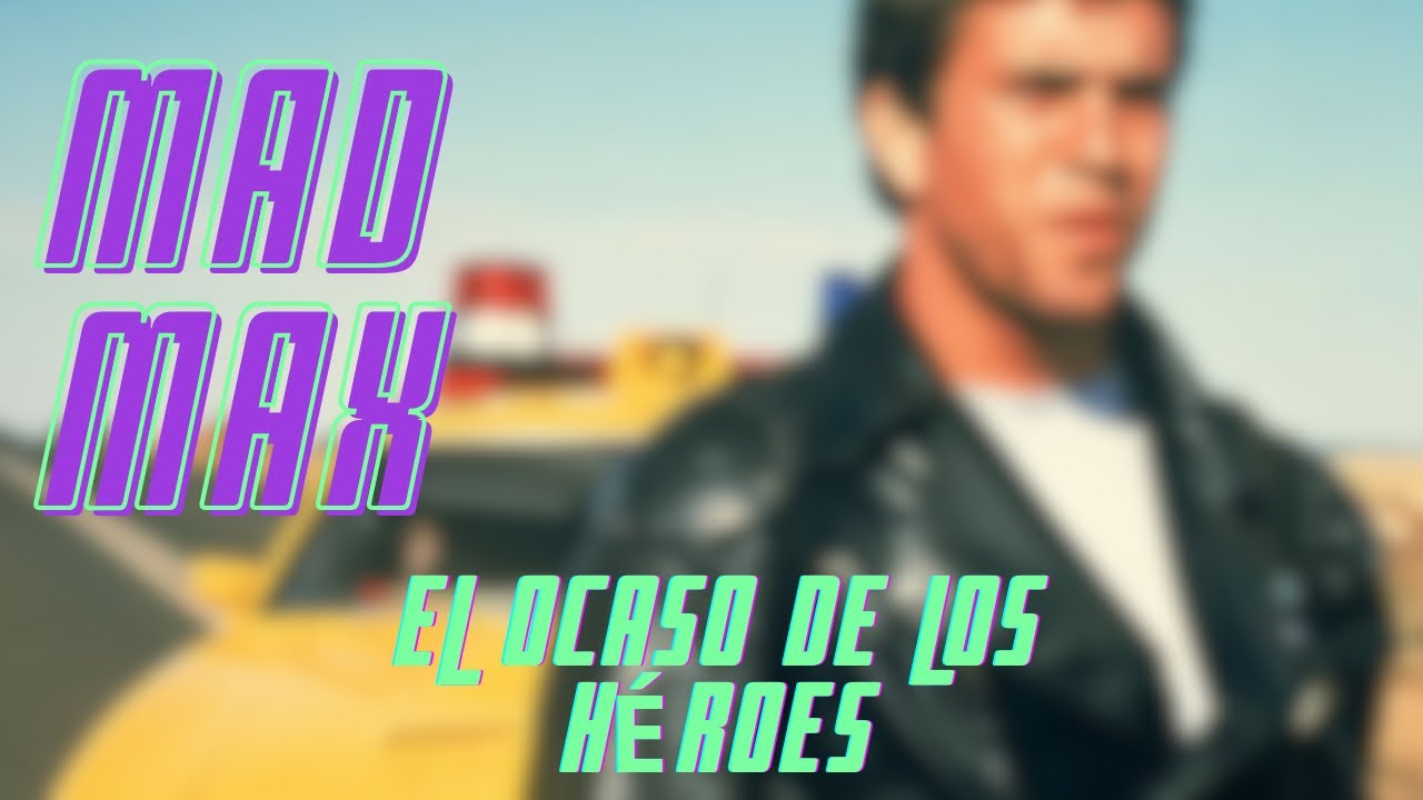 Mad Max (1979) El ocaso de los héroes 