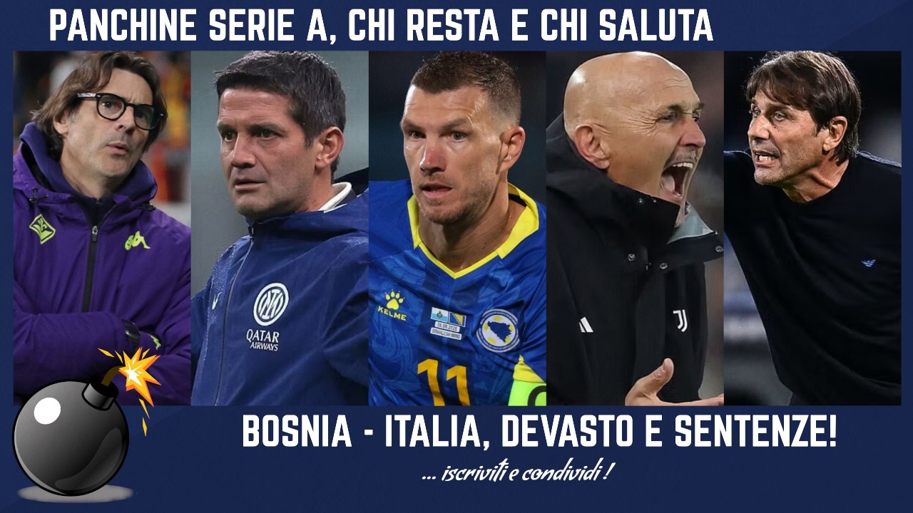 💣 FUTURO ALLENATORI FIORENTINA INTER JUVE MILAN NAPOLI ROMA LAZIO BOLOGNA ATALANTA e BOSNIA - ITALIA