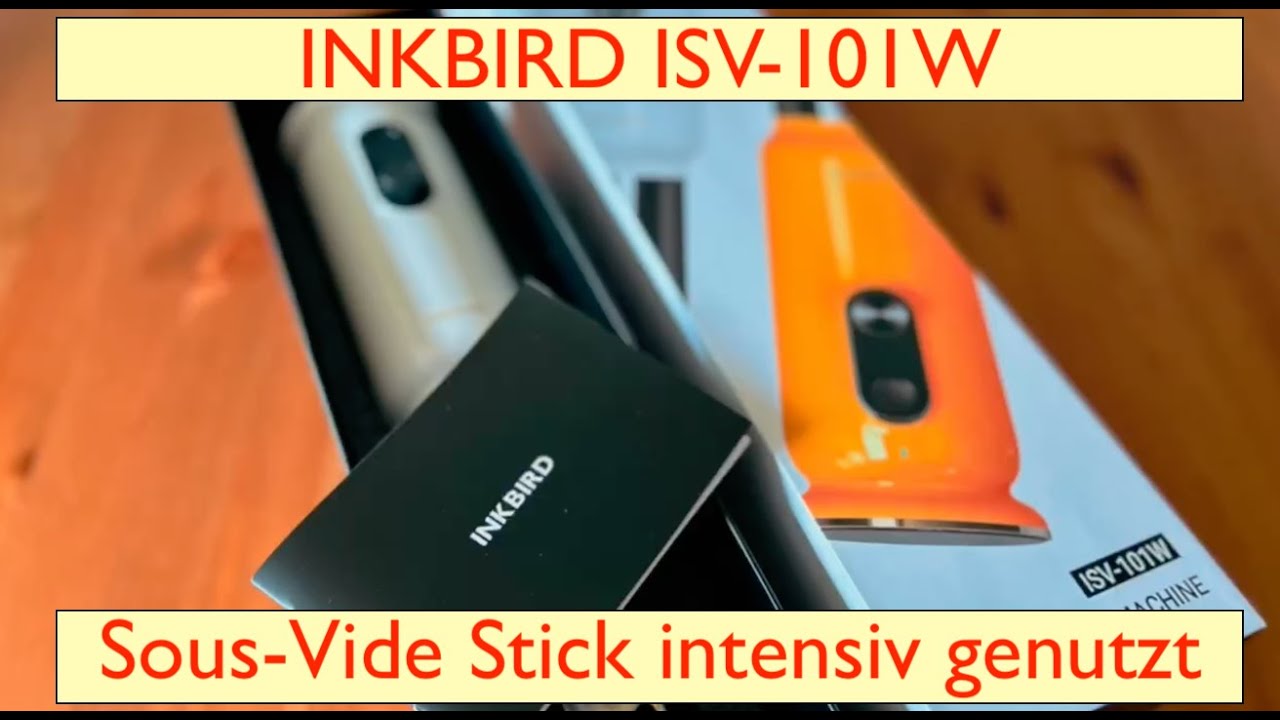 INKBIRD ISV-101W, WiFi Sous-Vide Stick im Test. Nutzung / Erfahrung mit Fleisch, Fisch und Gemüse
