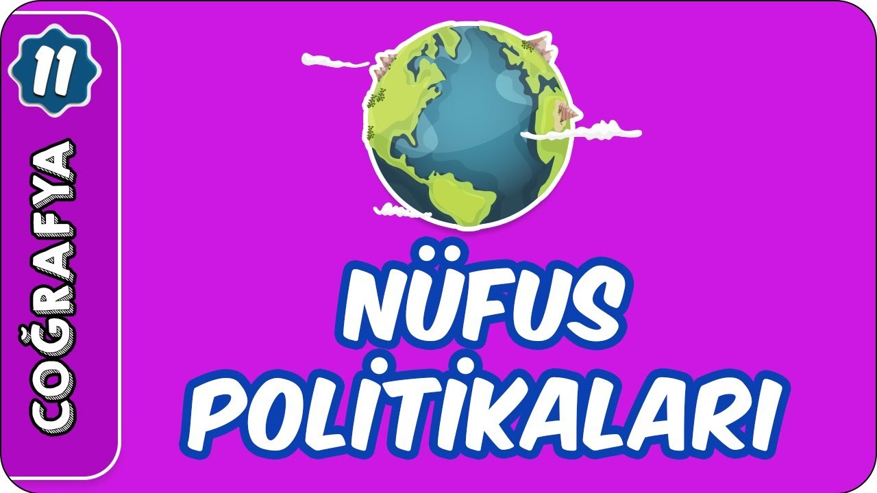 Nüfus Politikaları | 11. Sınıf Coğrafya