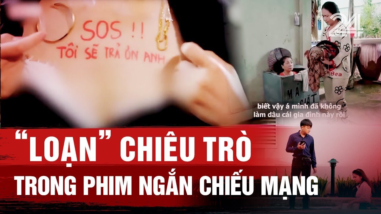 ‘Loạn’ chiêu trò trong phim ngắn chiếu mạng | VTV24