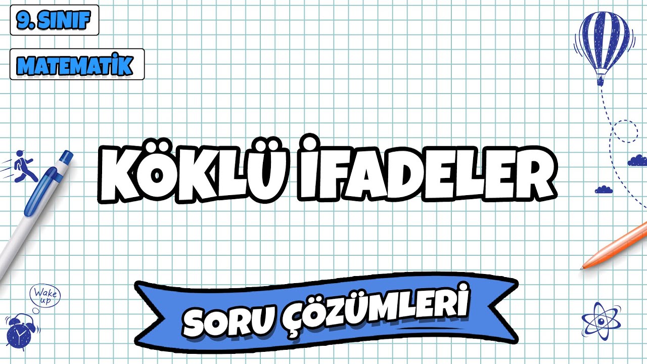 9. Sınıf Matematik - Köklü İfadeler Soru Çözümleri | 2022