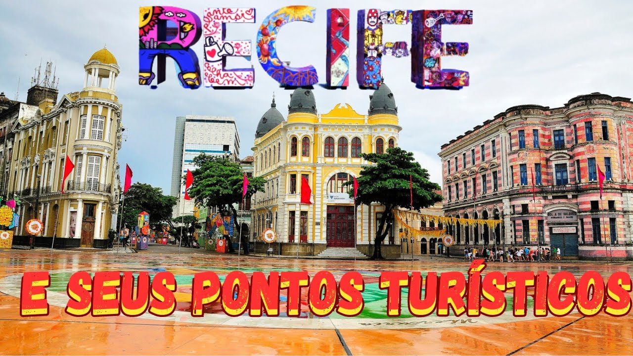 CONHEÇA OS PRINICPAIS PONTOS TURÍSTICOS DE RECIFE, CAPITAL DE PERNAMBUCO
