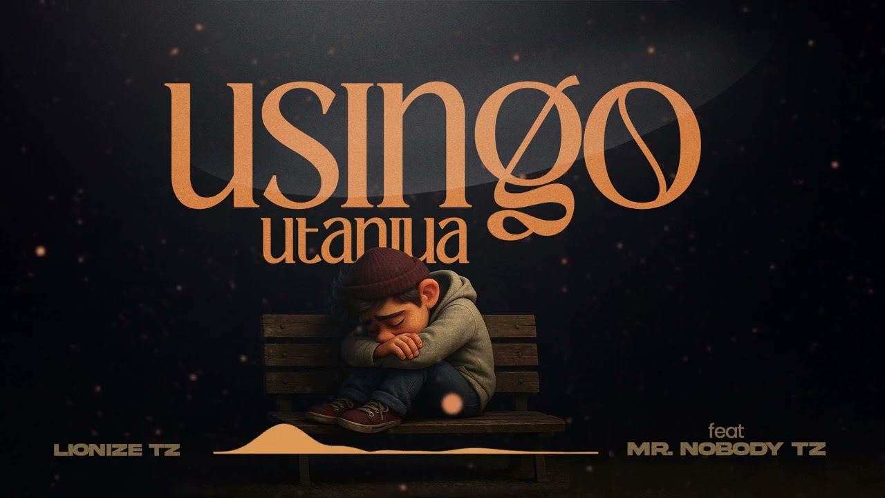 Lionize Tz ft Mr Nobody Tz - Usingo Utaniua ( Official Audio)
