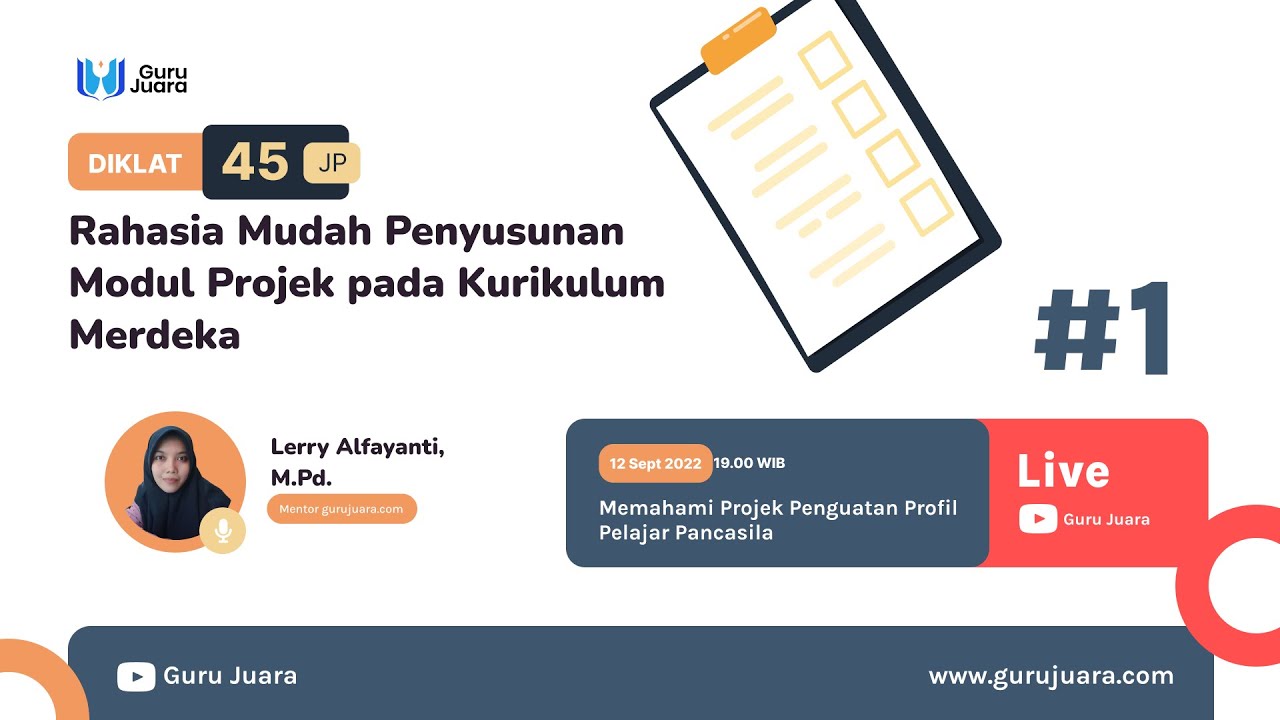 Diklat Guru Juara Day 1 - Rahasia Mudah Penyusunan Modul Projek pada Kurikulum Merdeka