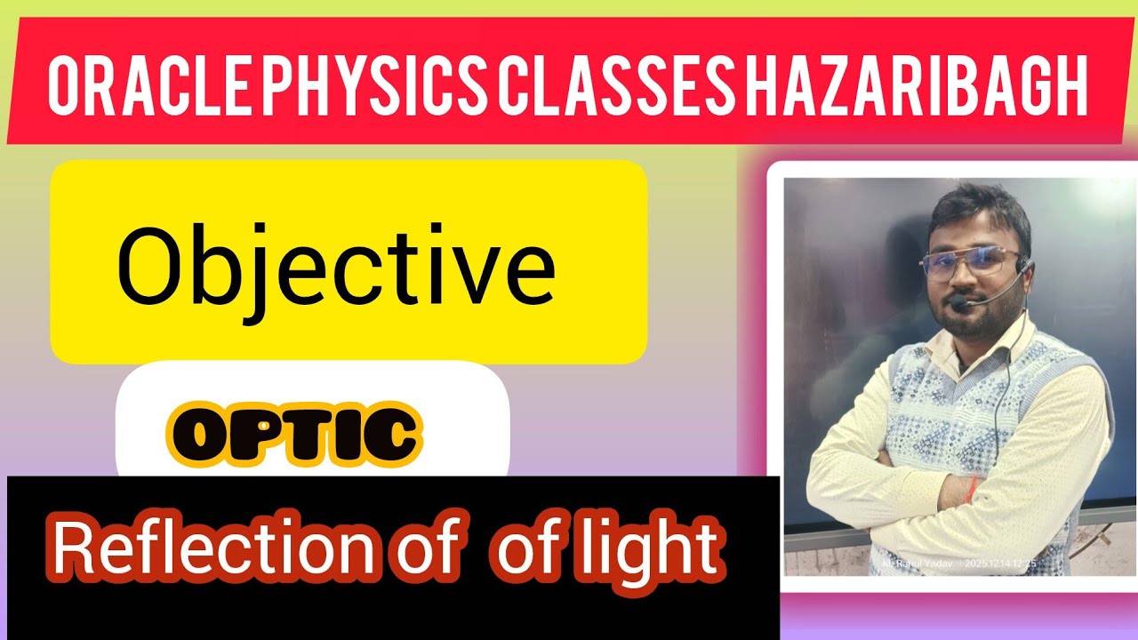 //Objective of  optics//reflection of  light//By vc.sir// ORACLE physics classes h.bag//