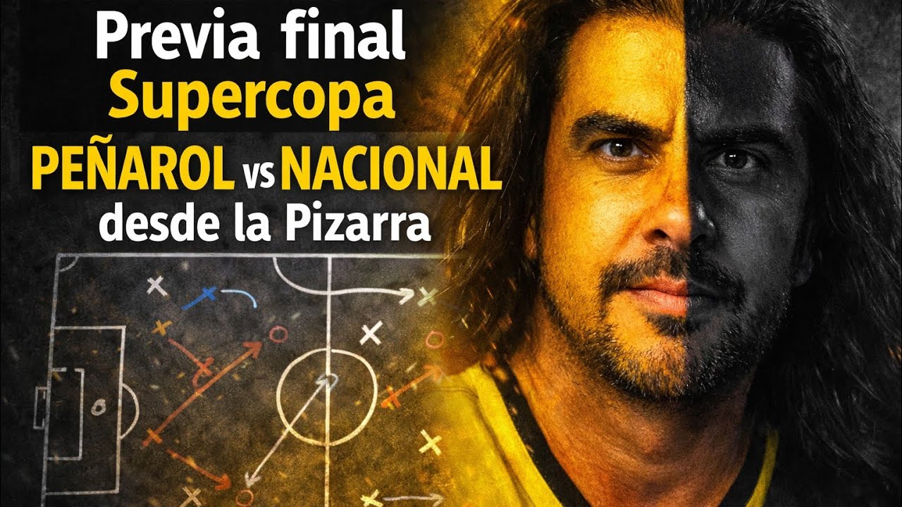 🖤💛🖤 Peñarol vs Nacional Previa con la Pizarra en mano , SUPERCOPA URUGUAYA 🇺🇾