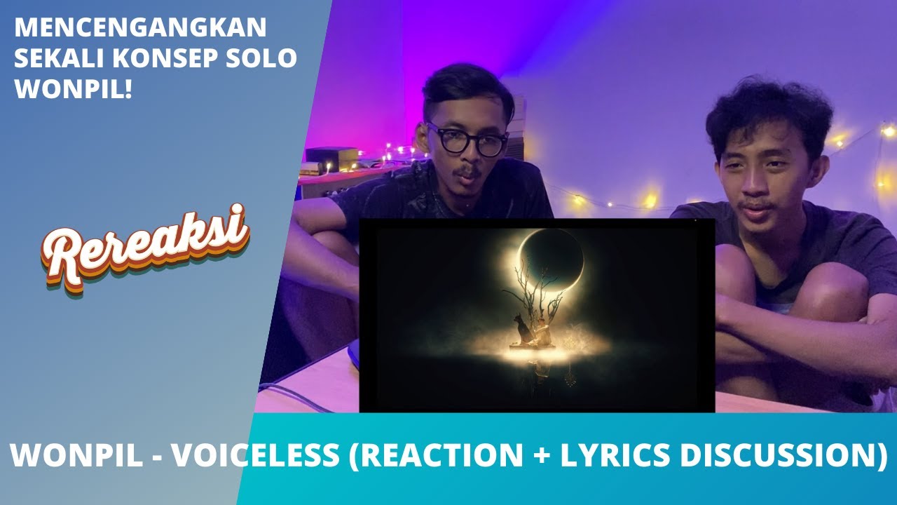 WONPIL [DAY6] -  VOICELESS (REACTION + LYRIC DISCUSSION)