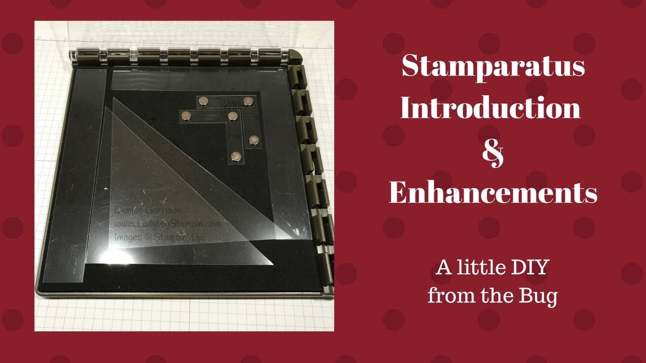Stampin Up Stamparatus Intro & DIY Enhancements
