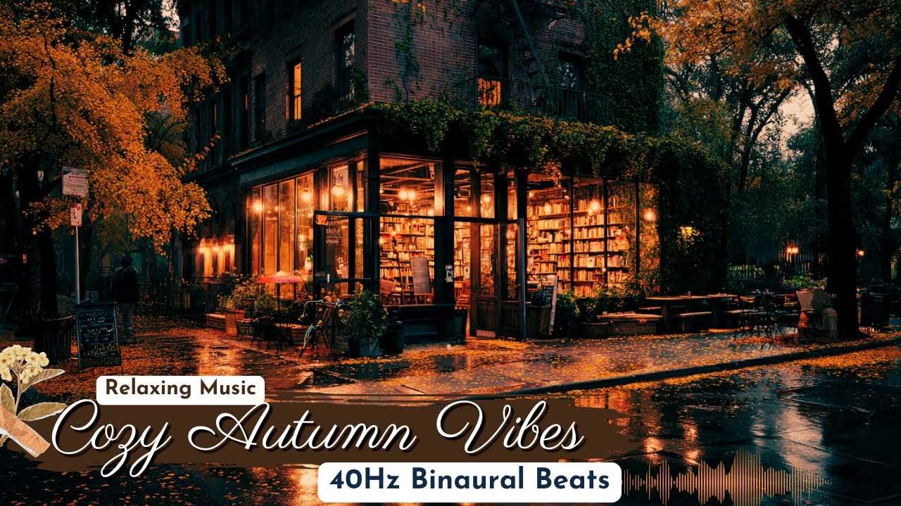 Relaxing Autumn Coffee Shop Ambience with 40Hz Binaural Beats – Study & Focus Music