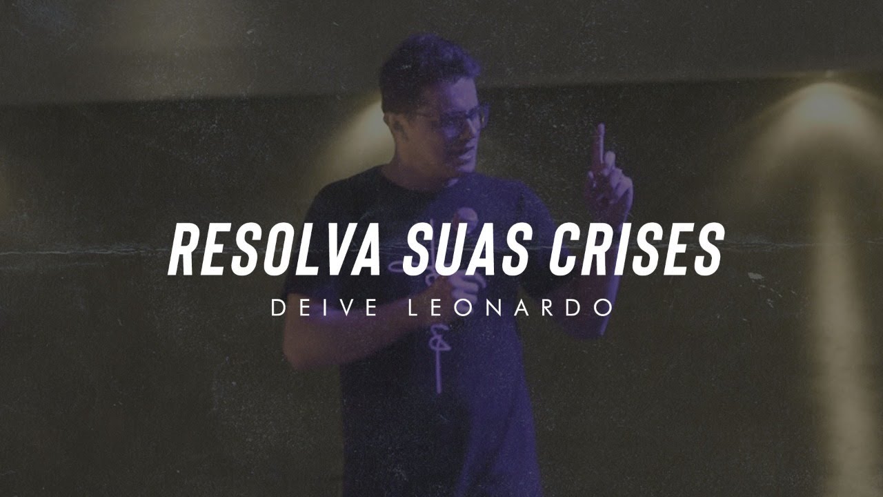 Deive Leonardo | Resolva suas crises
