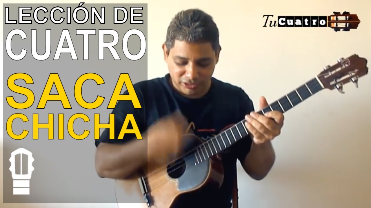 Clase de Cuatro: Lección La Saca Chicha