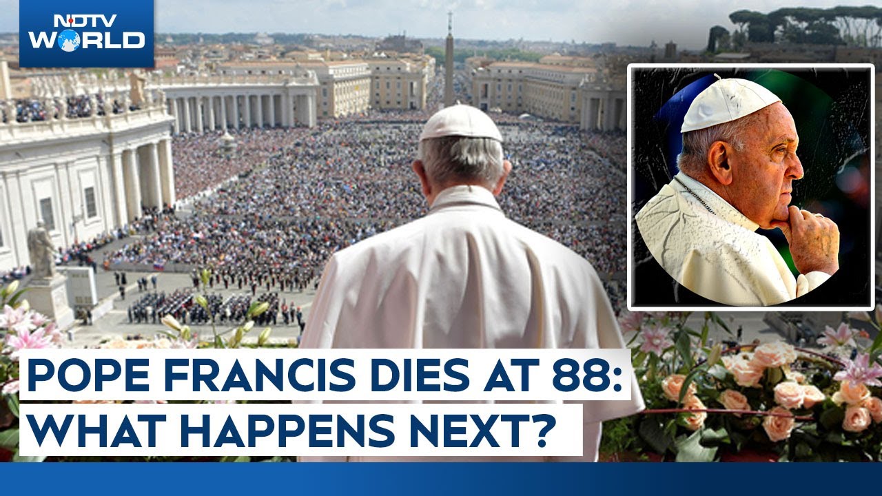 Pope Francis Passes Away At 88 | Pope Francis Dies: What Happens Next?