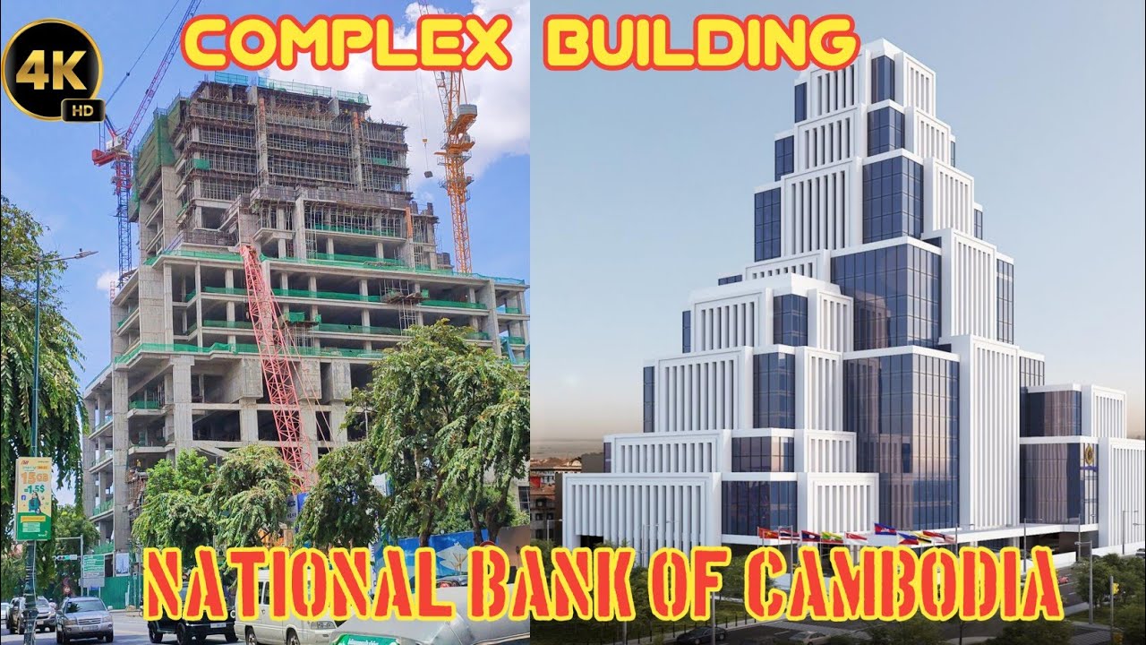 Complex Building ll New Headquarters of National Bank of Cambodia