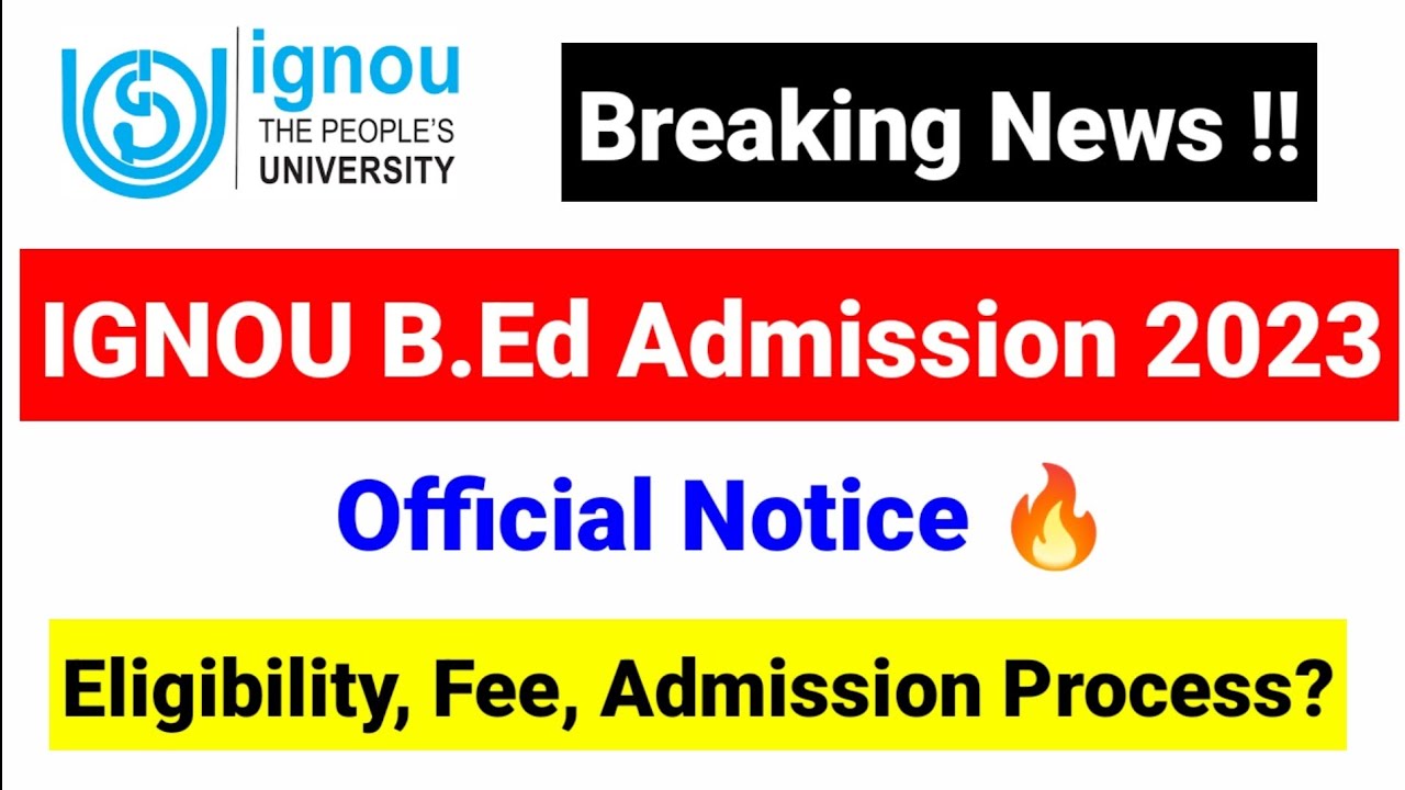 IGNOU Bed Admission 2023 | IGNOU B.Ed Eligibility Criteria | IGNOU Bed 2023| IGNOU Bed Update