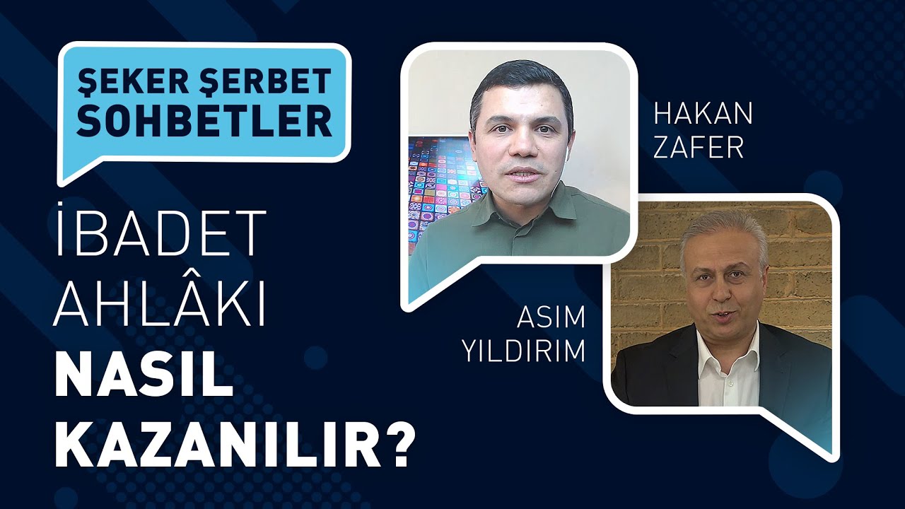 HAKAN ZAFER | ŞEKER ŞERBET SOHBETLER | ASIM YILDIRIM | RAMAZAN 2020