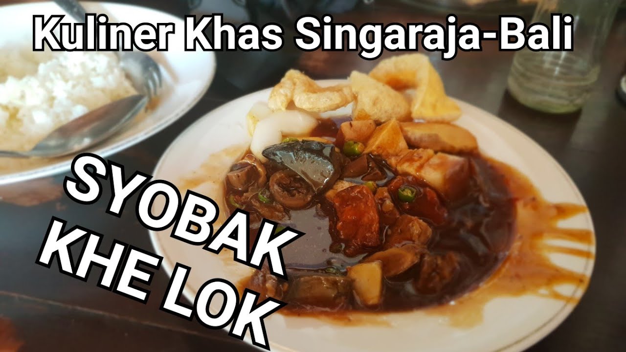 Kuliner Spesial  Syobak Khe Lok Singaraja Bali