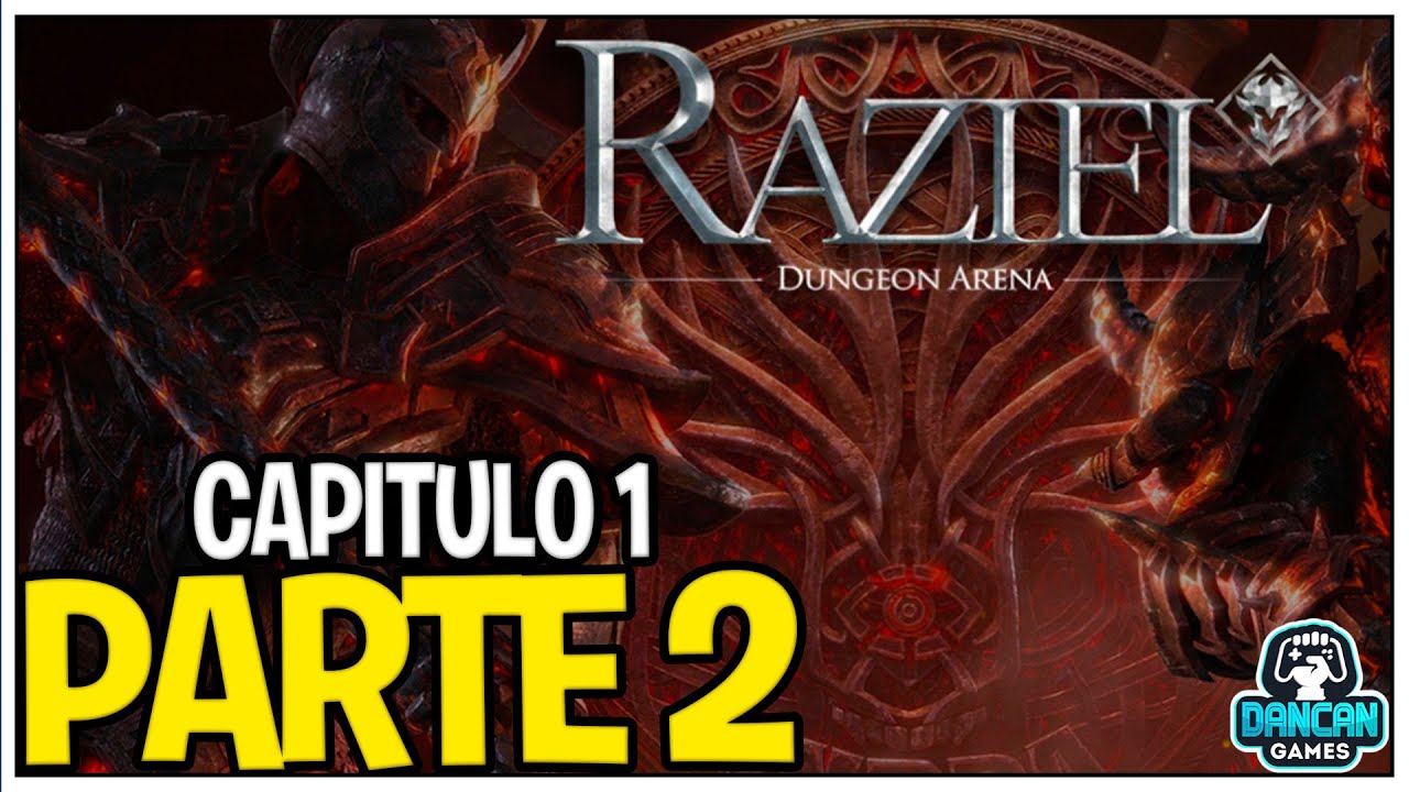 GAMEPLAY: RAZIEL DUNGEON ARENA - CAPITULO 1: PARTE 2