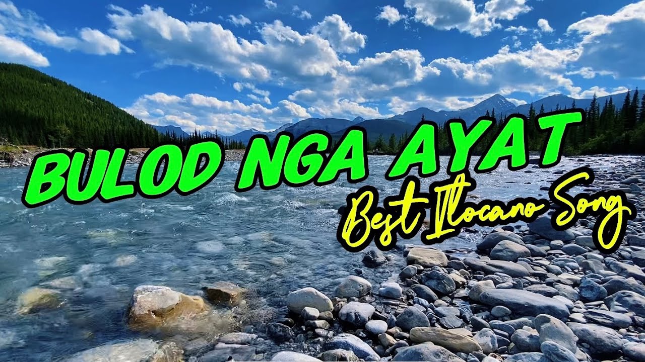 Bulod Nga Ayat (Best Ilocano Song)