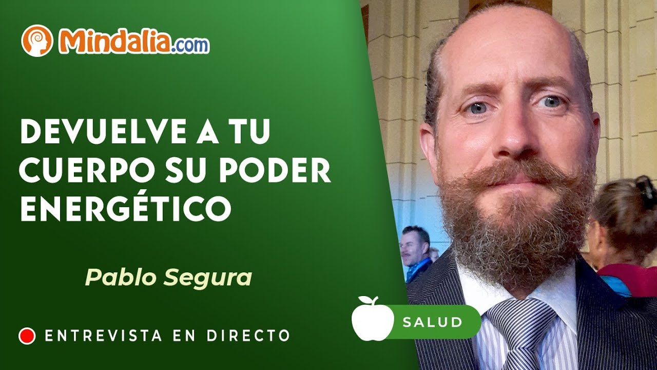 Devuelve a tu cuerpo su poder energ&eacute;tico. Entrevista a Pablo Segura