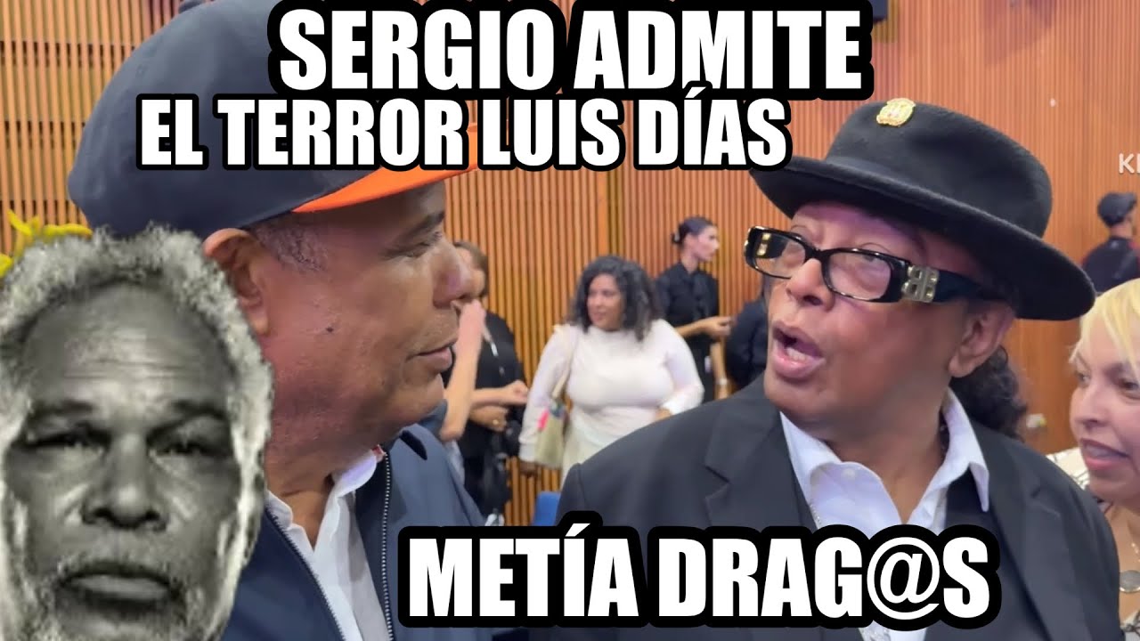 SERGIO, ADMITE LUIS DÍAS, METIA DROG@S