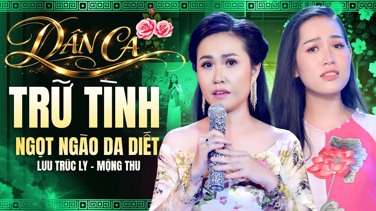 DÂN CA TRỮ TÌNH NGỌT NGÀO DA DIẾT - MÔNG THU & LƯU TRÚC LY | LK Hồn Quê