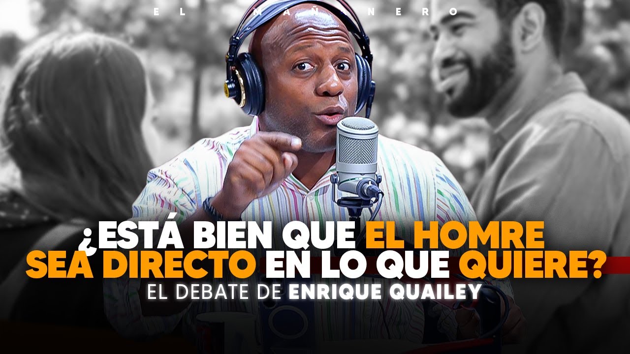 ¿El hombre debe ser directo con la mujer cuando quiere intimar? - El Debate de Enrique Quailey