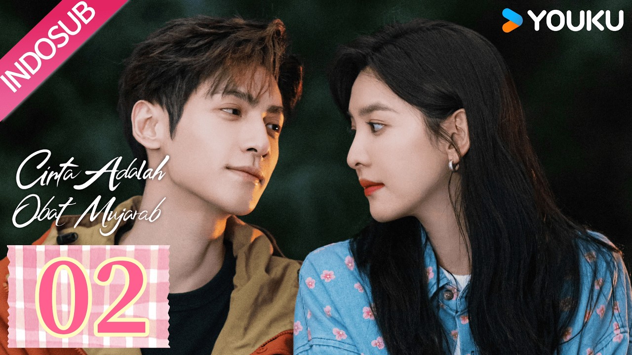 [INDO SUB] Cinta Adalah Obat Mujarab (Love Is Panacea) EP02 | YOUKU | Limited-time Free