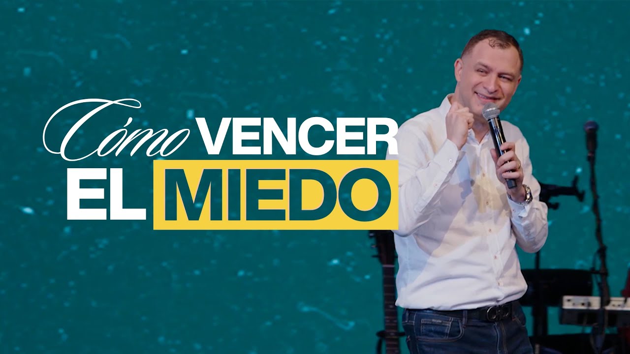 Cómo Vencer el Miedo | Pastor Andrés Arango