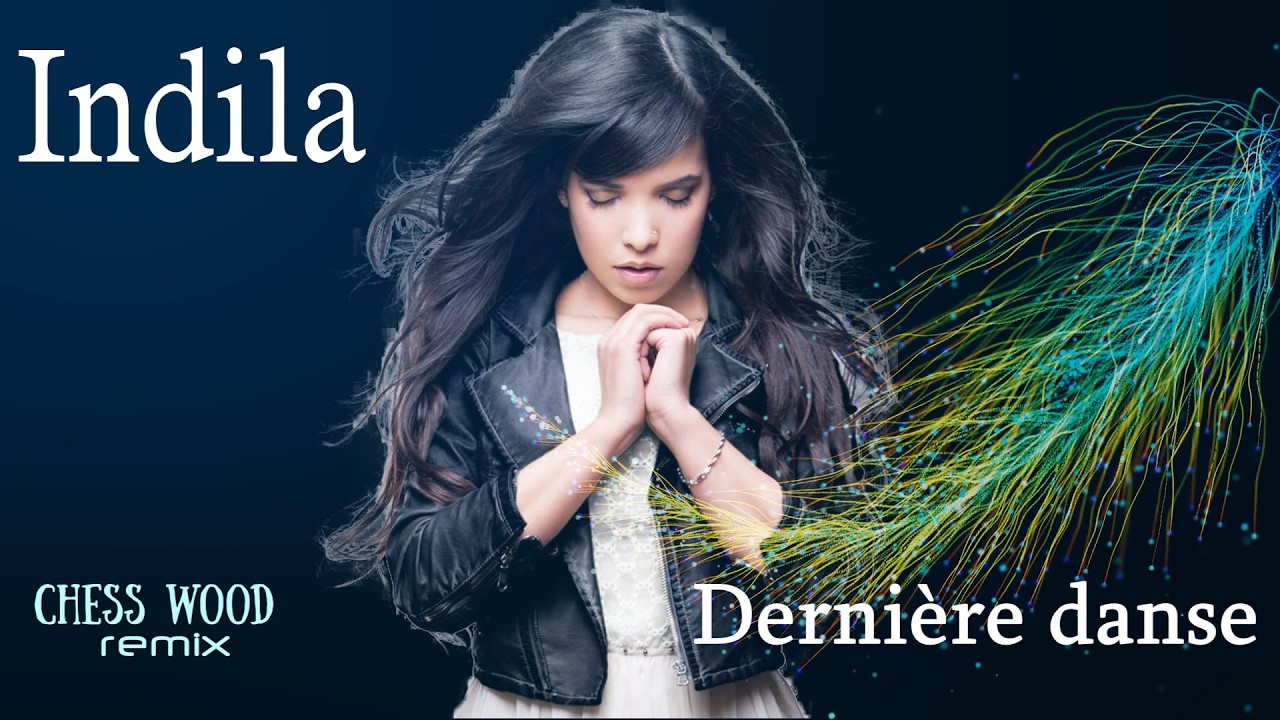 Indila - Dernière Danse (ChessWood Remix)
