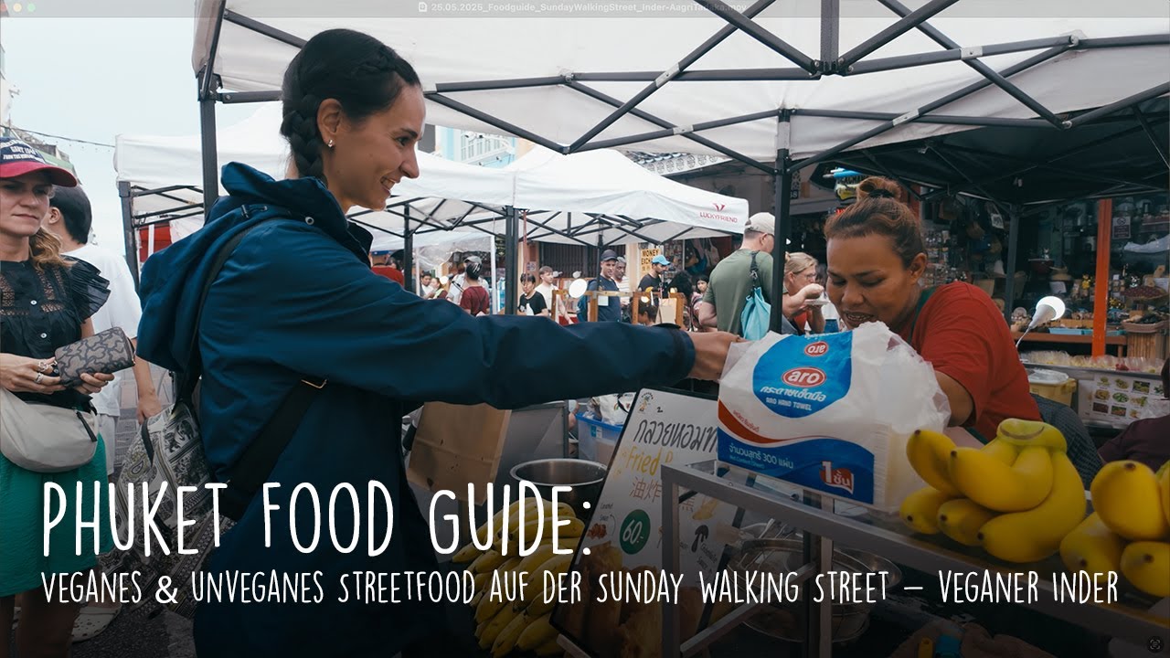 Phuket Foodguide: Von Streetfood auf der Walking Street bis zum Inder – Vegane Vibes inklusive!