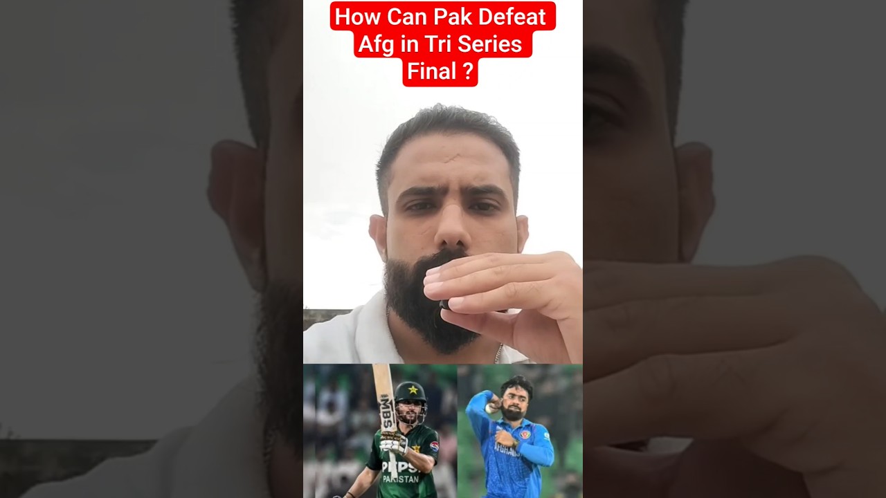 How Can Pak Defeat Afg in Tri Series Final ??? 