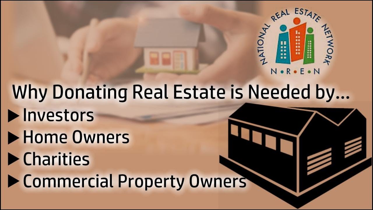 Why Real Estate Donations are Needed by Investors Home Owners Charities & Commercial Property Owners