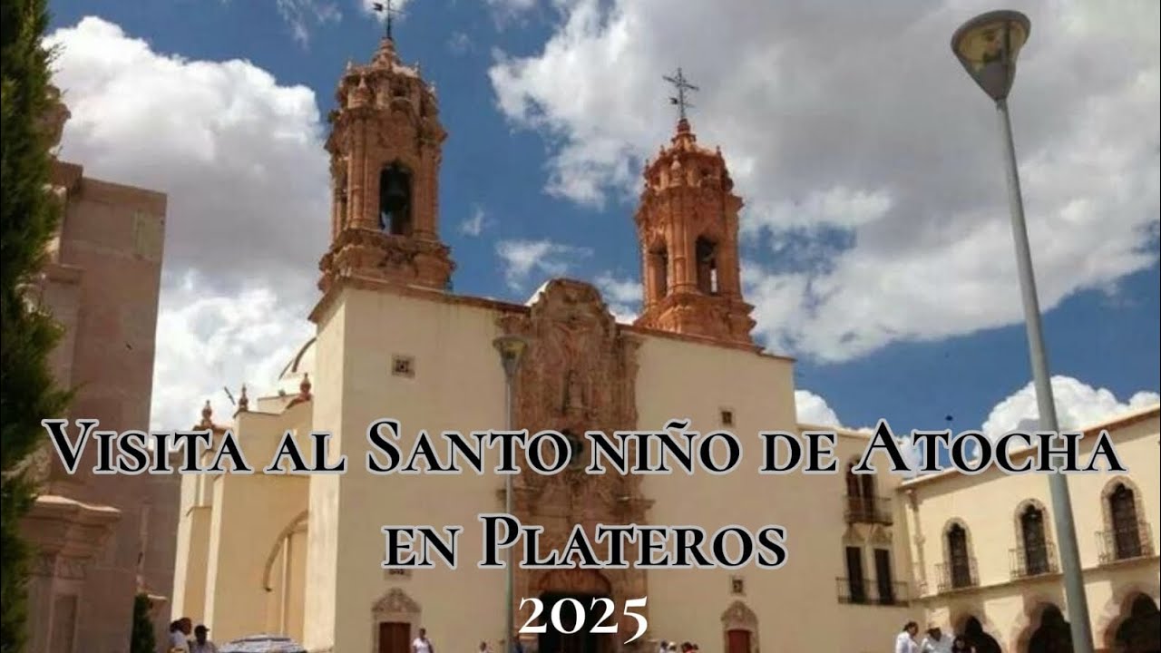 Santuario del Santo Niño de Atocha en Plateros Fresnillo Zacatecas México 2025