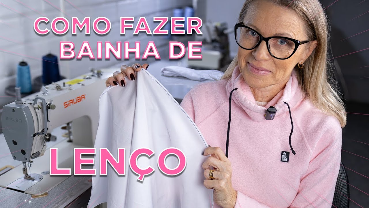 Como fazer uma Bainha de Lenço perfeita!