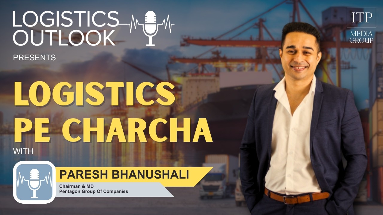 The Future of Business Logistics | Featuring Paresh Bhanushali