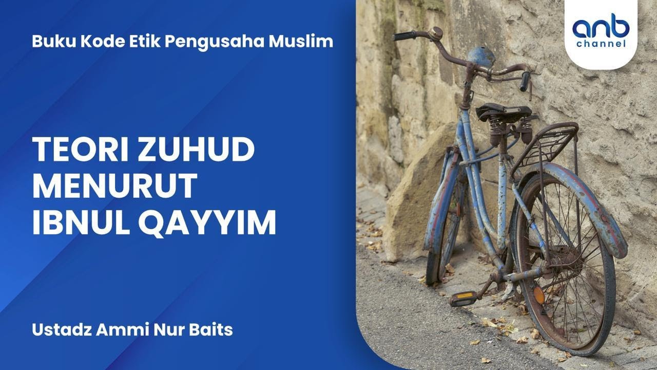 Teori Zuhud Menurut Ibnul Qoyyim | Ustadz Ammi Nur Baits