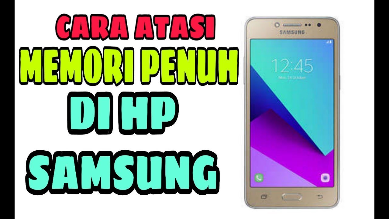 CARA MENGATASI MEMORI PENUH HP SAMSUNG KHUSUSNYA J2 PRIME