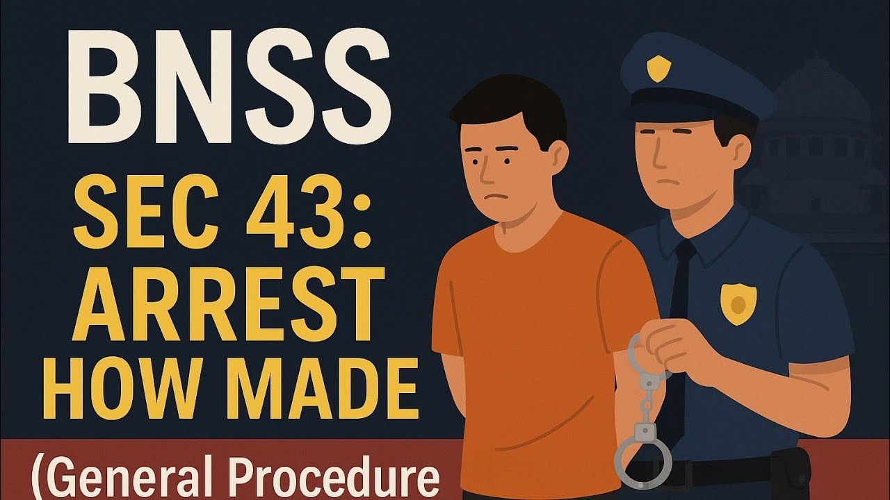 BNSS 2023 LECTURE 64 : SECTION 43  ARREST HOW MADE ( PROCEDURE OF ARREST )
