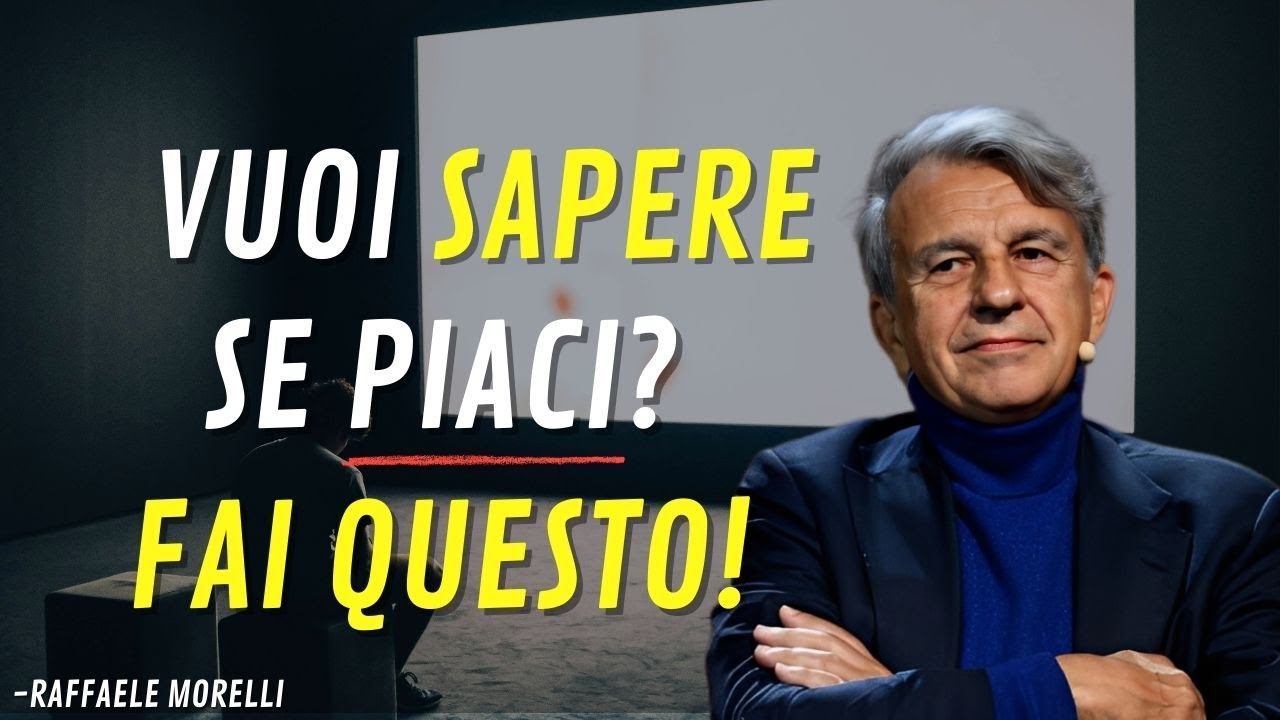Per capire se piaci a qualcuno fai questo | Raffaele Morelli