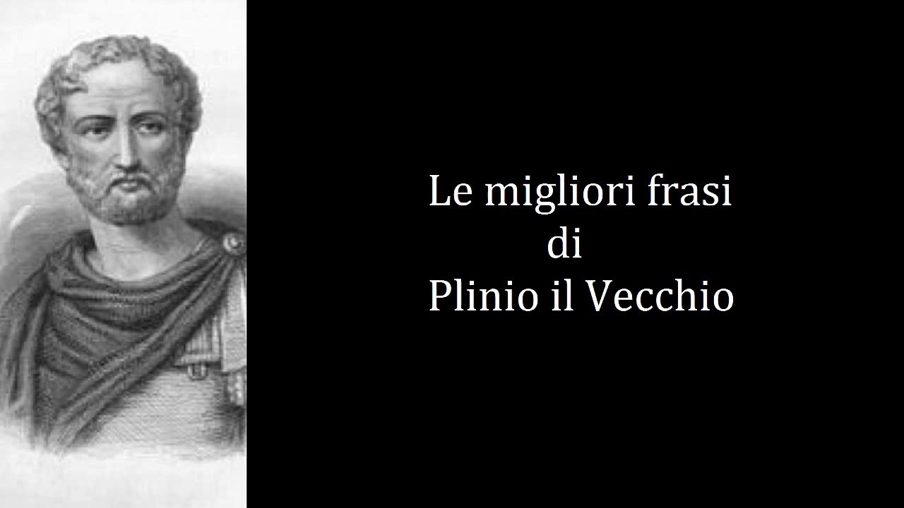 Frasi Celebri di Plinio il Vecchio