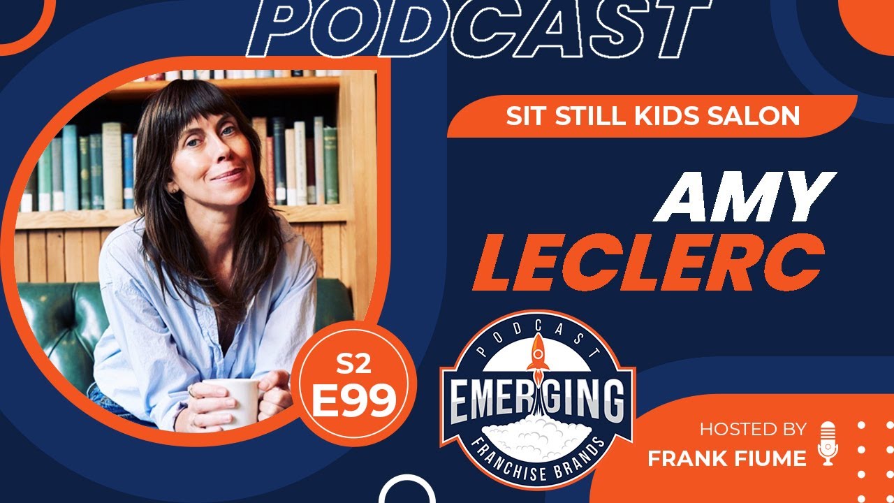 Sit Still Kids Salon: Amy Leclerc on Family-Centered Franchising | S2E99